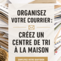 Centre de courrier organisé dans une maison avec documents bien rangés.